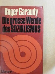 Roger Garaudy - Die Grosse Wende des Sozialismus [antikvár]