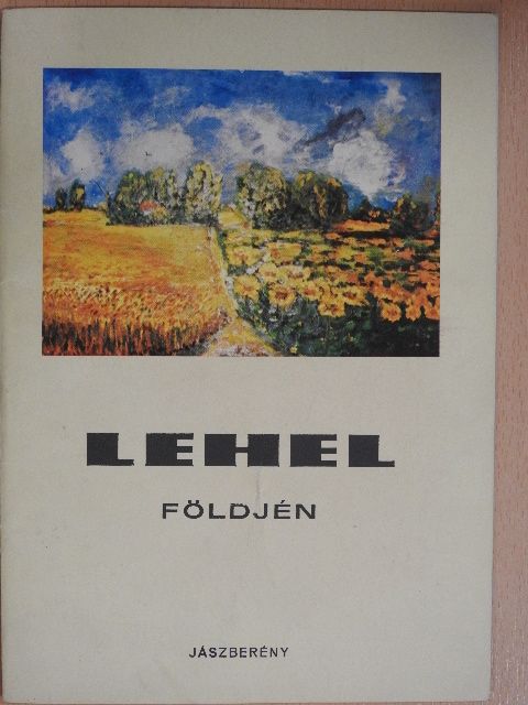 Dr. Gomola György - Lehel földjén [antikvár]