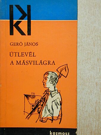Gerő János - Útlevél a másvilágra [antikvár]