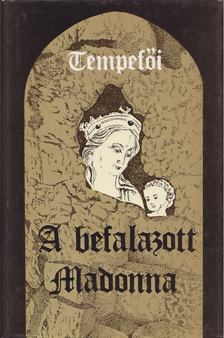 Tempefői - A befalazott Madonna I. [antikvár]