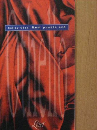 Kállay Géza - Nem puszta szó [antikvár]