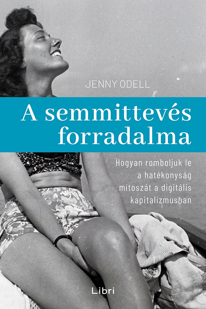 Jenny Odell - A semmittevés forradalma [eKönyv: epub, mobi]