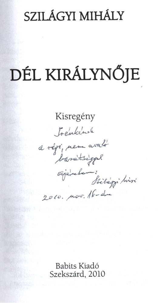 Szilágyi Mihály - Dél királynője (dedikált) [antikvár]