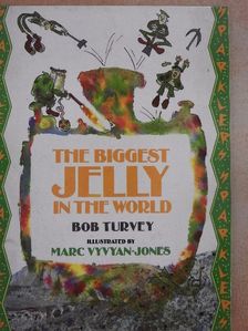 Bob Turvey - The Biggest Jelly In The World [antikvár]