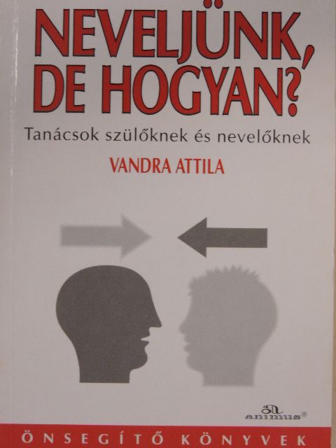 Vandra Attila - Neveljünk, de hogyan? [antikvár]