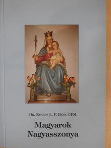 Dr. Kovács Bánk - Magyarok Nagyasszonya [antikvár]