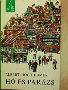 Albert Hochheimer - Hó és parázs [antikvár]