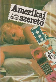 Bódis Sylvia - Amerikai szerető [antikvár]