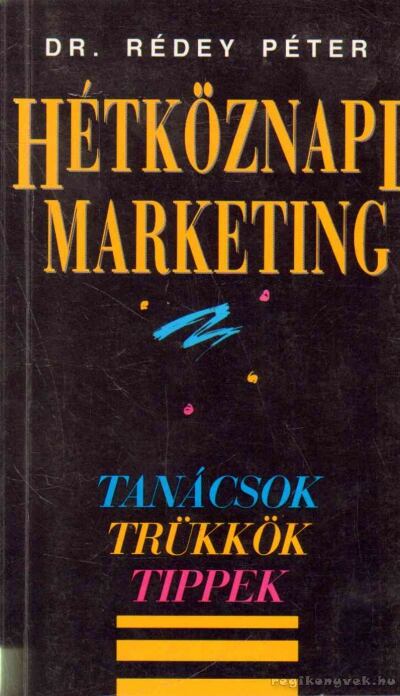Rédey Péter Dr. - Hétköznapi marketing [antikvár]