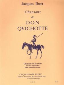 IBERT, JACQUES - CHANSONS DE DON QUICHOTTE:CHANSON DE LA MORT POUR CHANT ET PIANO