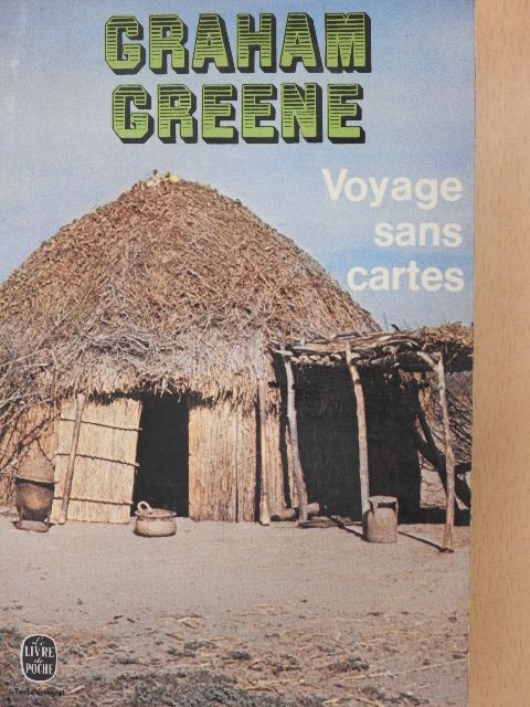 Graham Greene - Voyage sans cartes [antikvár]