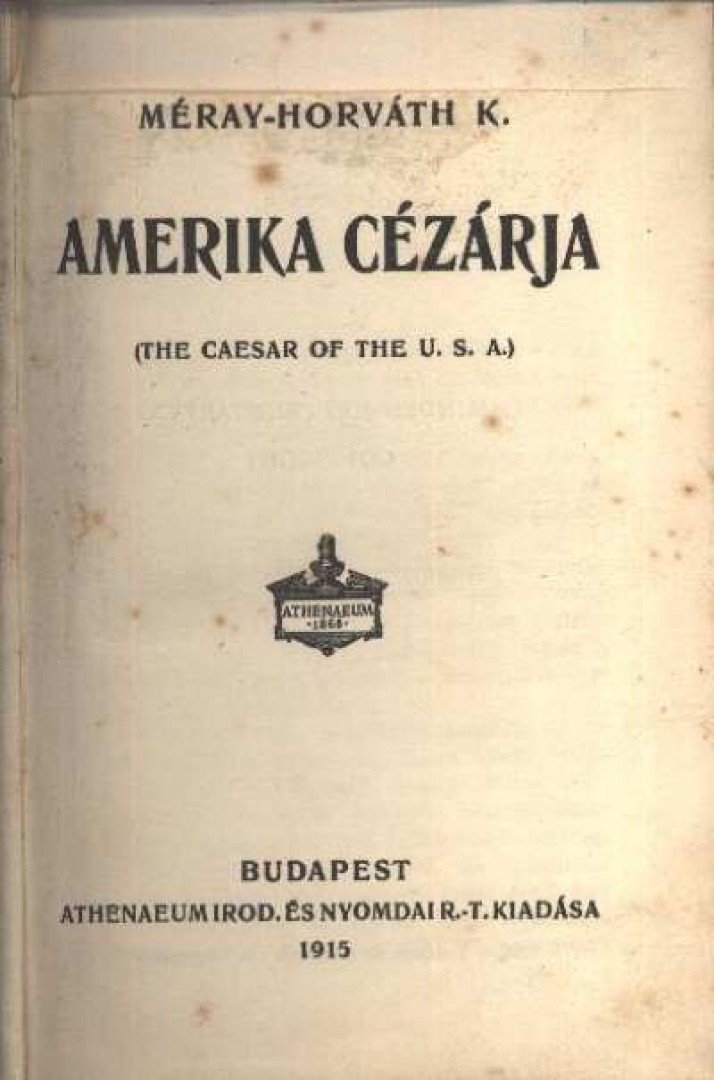 Méray-Horváth Károly - Amerika cézárja [antikvár]