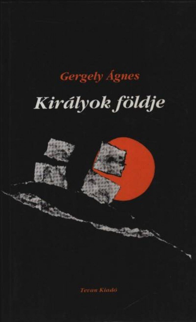 GERGELY ÁGNES - Királyok földje [antikvár]