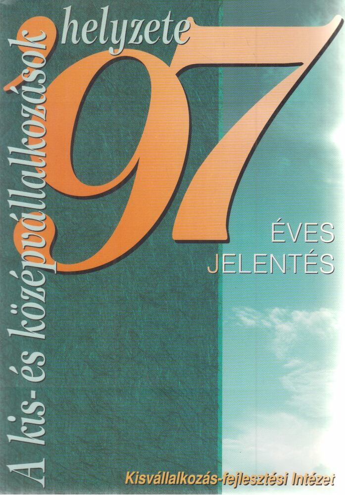 Kállay László, Kőhegyi Kálmán, Kissné Kovács Eszter, Maszlag Ludmilla, Vörös Tivadar - A kis- és középvállalkozások helyzete 1997 [antikvár]