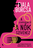 Fiala Borcsa - A legrövidebb út a nők szívéhez [eKönyv: epub, mobi]