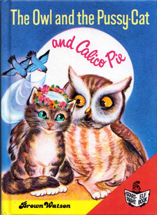 Edward Lear - The Owl And The Pussycat and Calico Pie [antikvár]