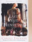 Carolly Erickson - The Last Wife of Henry VIII [antikvár]