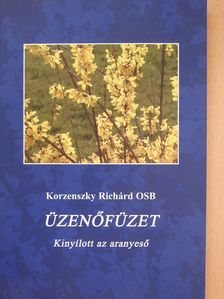 Korzenszky Richárd OSB - Üzenőfüzet (dedikált példány) [antikvár]