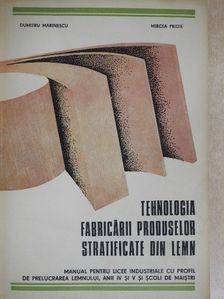 Ing. Dumitru Marinescu - Tehnologia Fabricárii Produselor Stratificate din Lemn [antikvár]