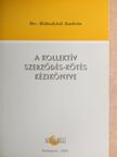 Dr. Rábaközi András - A kollektív szerződés-kötés kézikönyve [antikvár]