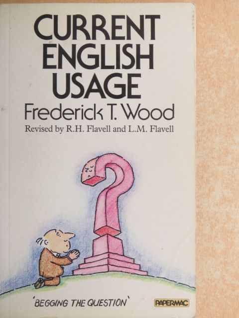 F. T. Wood - Current English Usage [antikvár]
