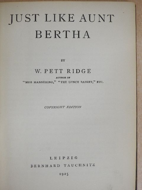 W. Pett Ridge - Just like aunt Bertha [antikvár]