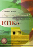 N. Horváth Margit - Etika - Legyetek jók, ha tudtok [antikvár]
