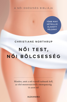 Christiane  Northrup - Női test, női bölcsesség