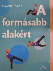 Simone Tatay - A formásabb alakért [antikvár]
