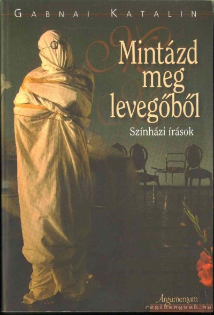 Gabnai Katalin - Mintázd meg levegőből [antikvár]