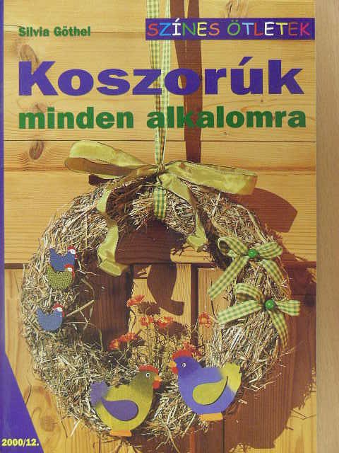 Silvia Göthel - Koszorúk minden alkalomra [antikvár]