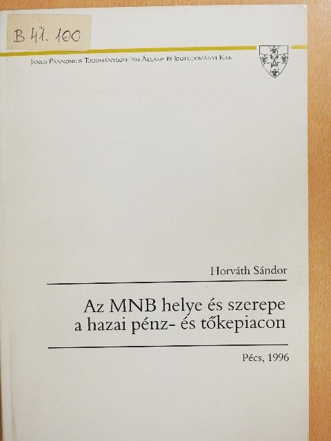Horváth Sándor - Az MNB helye és szerepe a hazai pénz- és tőkepiacon [antikvár]