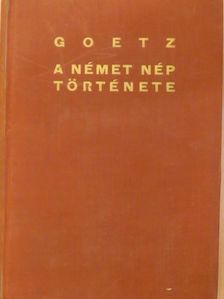 Wolfgang Goetz - A német nép története [antikvár]