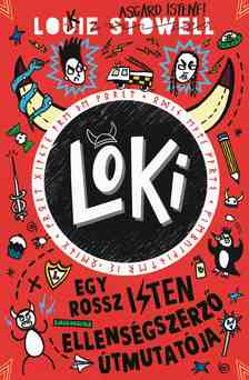 Louie Stowell - Loki 4. - Egy rossz isten ellenségszerző útmutatója