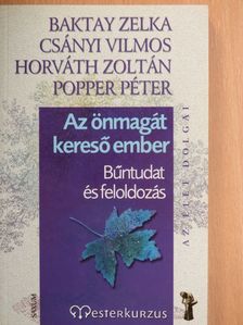 Baktay Zelka - Az önmagát kereső ember [antikvár]