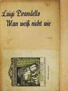 Luigi Pirandello - Man weiß nicht wie [antikvár]