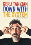 SERJ TANKIAN - Down With The System - Memoár (vagy valami olyasmi)
