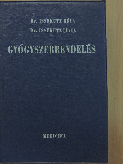 Dr. Issekutz Béla - Gyógyszerrendelés [antikvár]