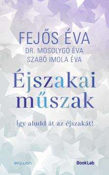 Fejős Éva-dr Mosolygó Éva-Szabó Imola Éva - Éjszakai műszak