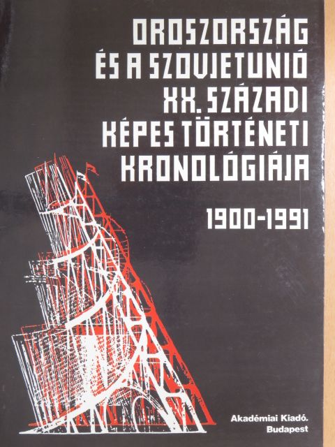 Bereczki András - Oroszország és a Szovjetunió XX. századi képes történeti kronológiája [antikvár]