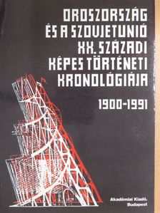 Bereczki András - Oroszország és a Szovjetunió XX. századi képes történeti kronológiája [antikvár]