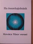 Kovács Tibor - Ha összehajolnánk [antikvár]
