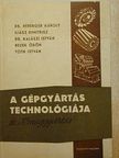 Dr. Héberger Károly - A gépgyártás technológiája III. [antikvár]