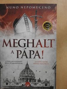 Nuno Nepomuceno - Meghalt a pápa! [antikvár]