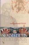 Louis-Ferdinand Céline - Semmelweis [antikvár]