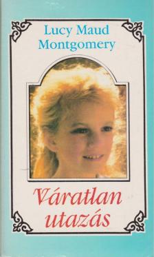 Lucy Maud Montgomery - Váratlan utazás 3. [antikvár]