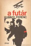 KUBINYI FERENC - A futár [antikvár]
