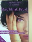 Greg Behrendt - Majd hívlak, Baby! [antikvár]