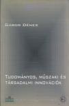 DÉNES GÁBOR - Tudományos, műszaki és társadalmi innovációk [antikvár]