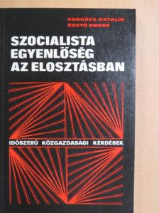 Dr. Égető Emese - Szocialista egyenlőség az elosztásban [antikvár]